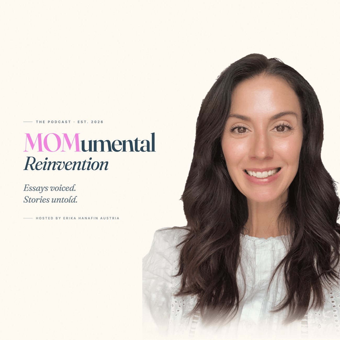 MOMumental Reinvention podcast, essays voiced by Erika Hanafin Austria.